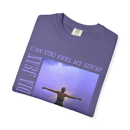 Can you feel my love? Comfy Tee ✨ (Designed by Alydia Jean)