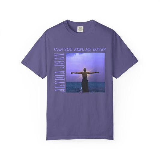 Can you feel my love? Comfy Tee ✨ (Designed by Alydia Jean)