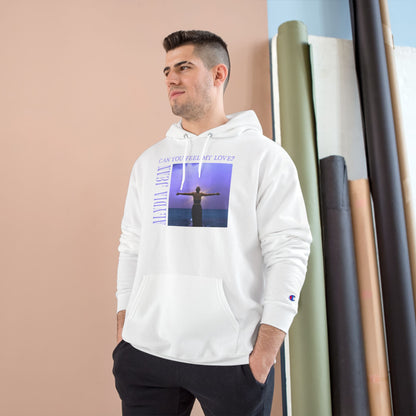 Can You Feel My Love? – Champion Hoodie (Designed by Alydia Jean)
