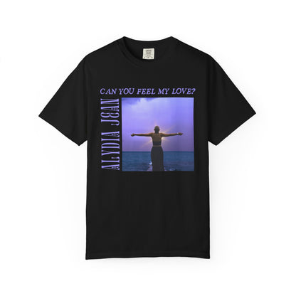 Can you feel my love? Comfy Tee ✨ (Designed by Alydia Jean)
