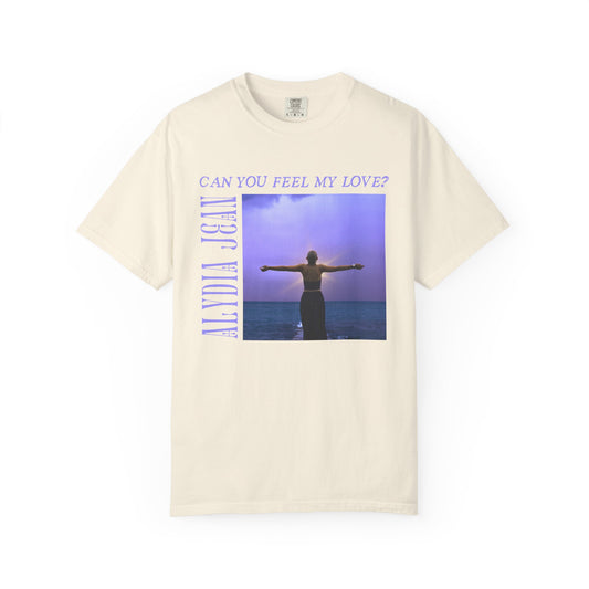 Can you feel my love? Comfy Tee ✨ (Designed by Alydia Jean)