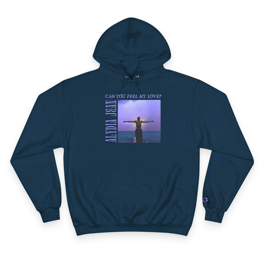 Can You Feel My Love? – Champion Hoodie (Designed by Alydia Jean)